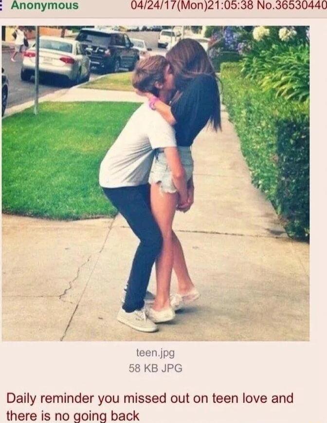 Anonymous 042417Mon210538 N036530440 teenjpg 58 KB JPG Daily reminder you missed out on teen love and there is no going back