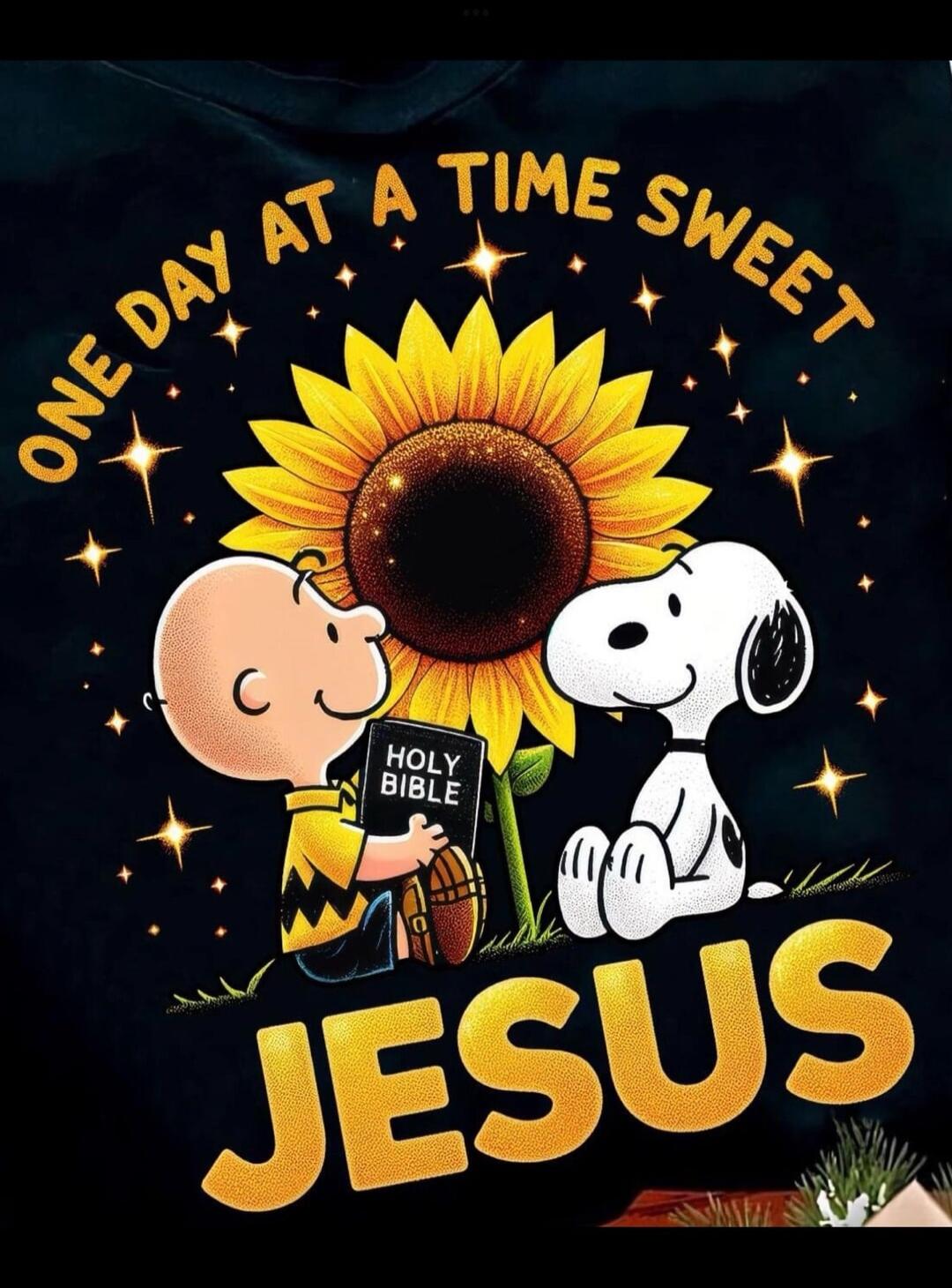 One day at a time, sweet Jesus. Holy Bible.