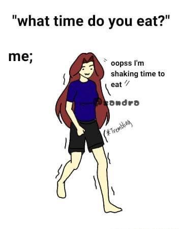 what time do you eat me oopss Im shaking time to