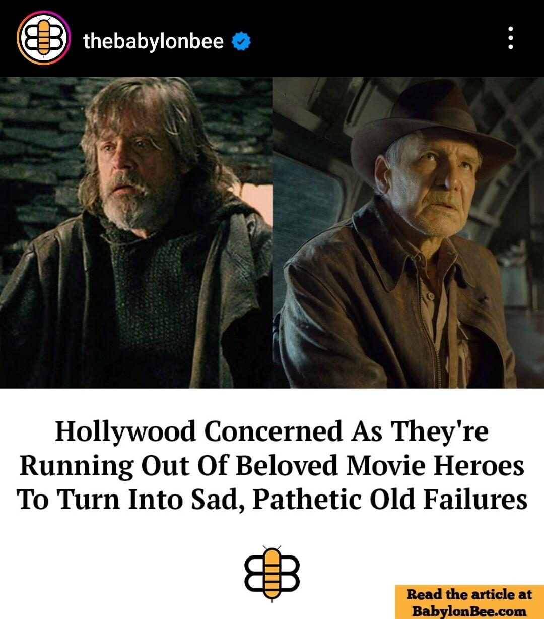 thebabylonbee Hollywood Concerned As Theyre Running Out Of Beloved Movie Heroes To Turn Into Sad Pathetic Old Failures