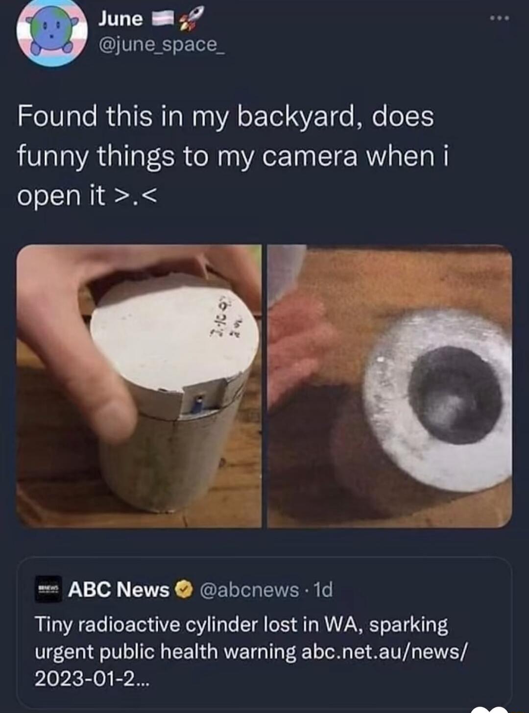 June 7 june_space_ ReTVTale RUp TN Ta Wy A o 1o ST o Me o11 funny things to my camera when i o NI SRS R oL CEL NGERIENER Gl Tiny radioactive cylinder lost in WA sparking urgent public health warning abcnetaunews 2023 01 2