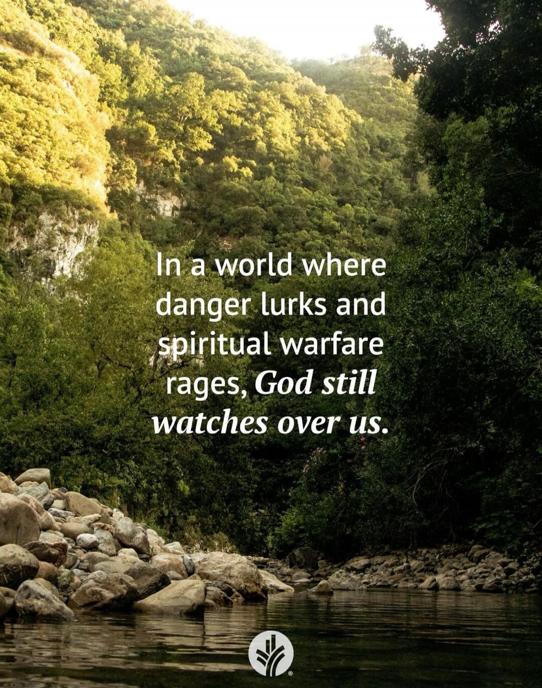 In a world where danger lurks and spiritual warfare rages, God still watches over us.