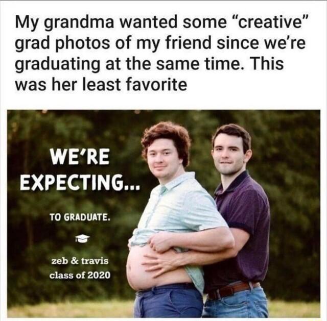My grandma wanted some creative grad photos of my friend since were graduating at the same time This was her least favorite WERE 3 e TO GRADUATE zeb travis class of 2020