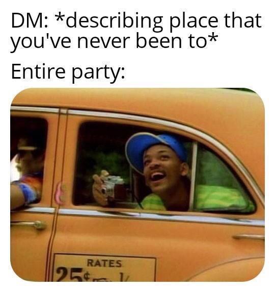 DM describing place that youve never been to Entire party