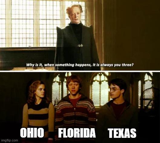 Why is It when something happens it is aheays you three I OHIO _ FLIORIDA TENAS