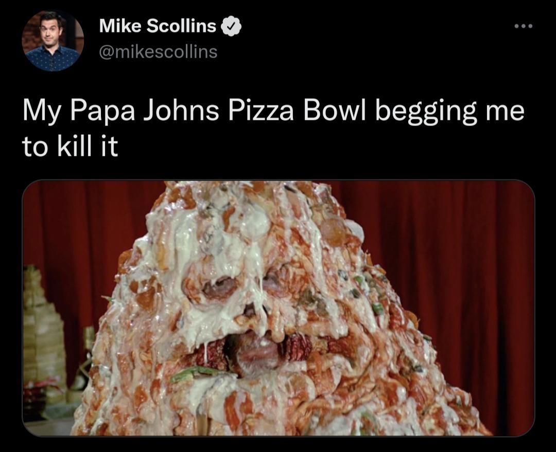 ngl Mike Scollins mikescollins My Papa Johns Pizza Bowl begging me to kill it 847 PM Aug 17 2022 Twitter for iPhone 452 Retweets 21 Quote Tweets 7627 Likes