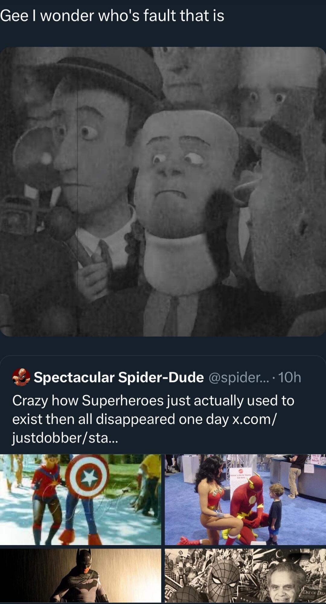 Gee wonder whos fault that is B 5 6 BT 0o EVTIEVRSTV T ST o 1T T WETeITeCIA 03 Crazy how Superheroes just actually used to exist then all disappeared one day xcom justdobbersta