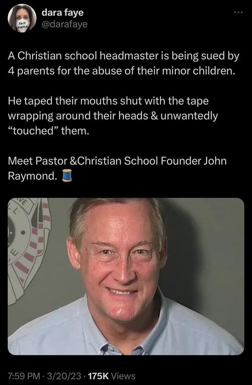 CEERE L CLETEEITS A Christian school headmaster is being sued by 4 parents for the abuse of their minor children CRET Lt RG T IV B T R SR T e S wrapping around their heads unwantedly touched them Meet Pastor Christian School Founder John Raymond I N R TPIVP R T QU