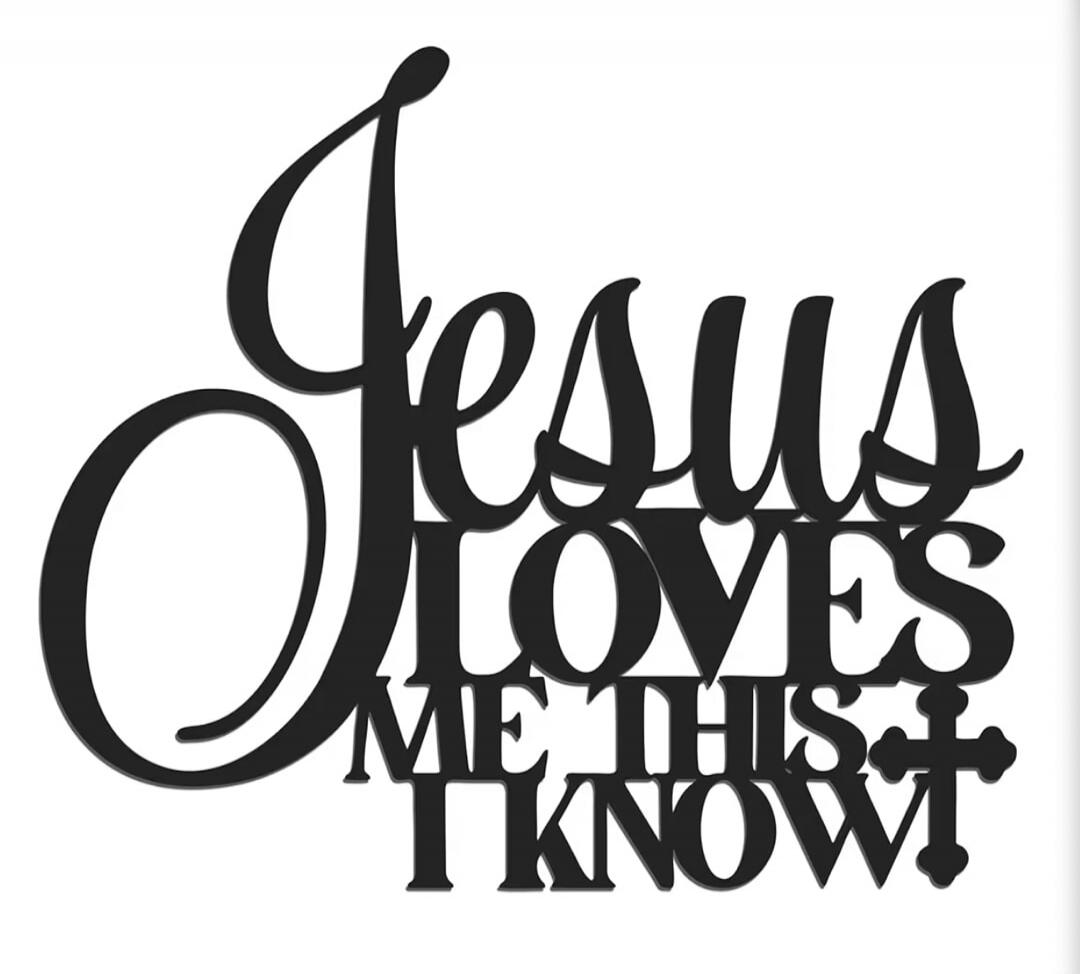 Jesus LOVES ME THIS I KNOW