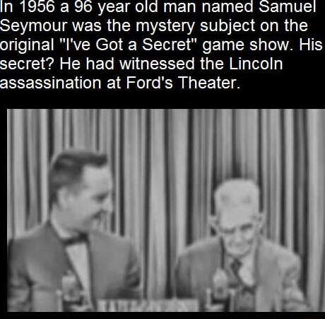 SRCE IRl CRnERE eymour was the mystery subject on the inal Ive Got a Secret game show His