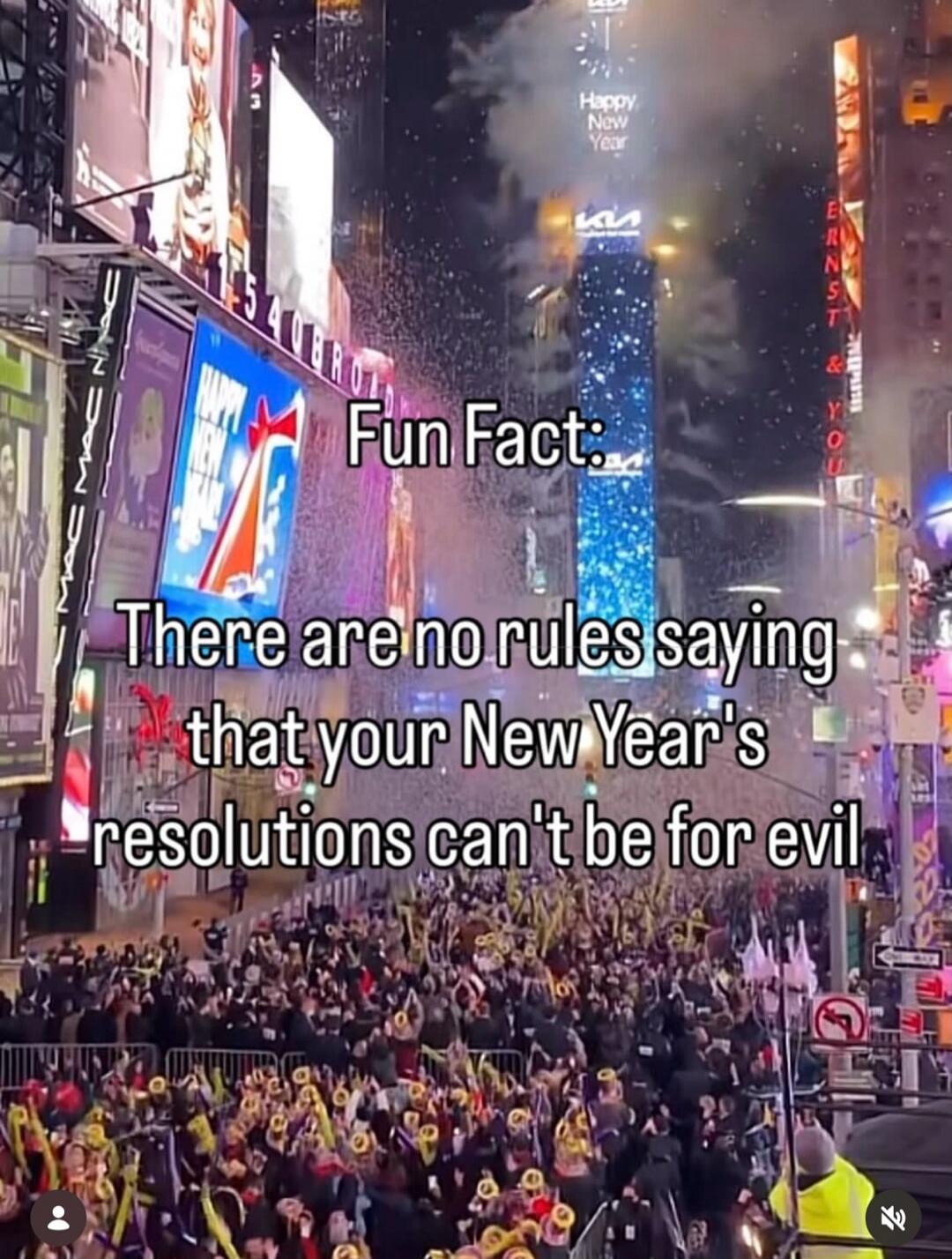 Fun Fact: There are no rules saying that your New Year's resolutions can't be for evil