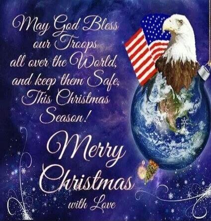 May God Bless our Troops all over the World, and keep them Safe, This Christmas Season! Merry Christmas with Love