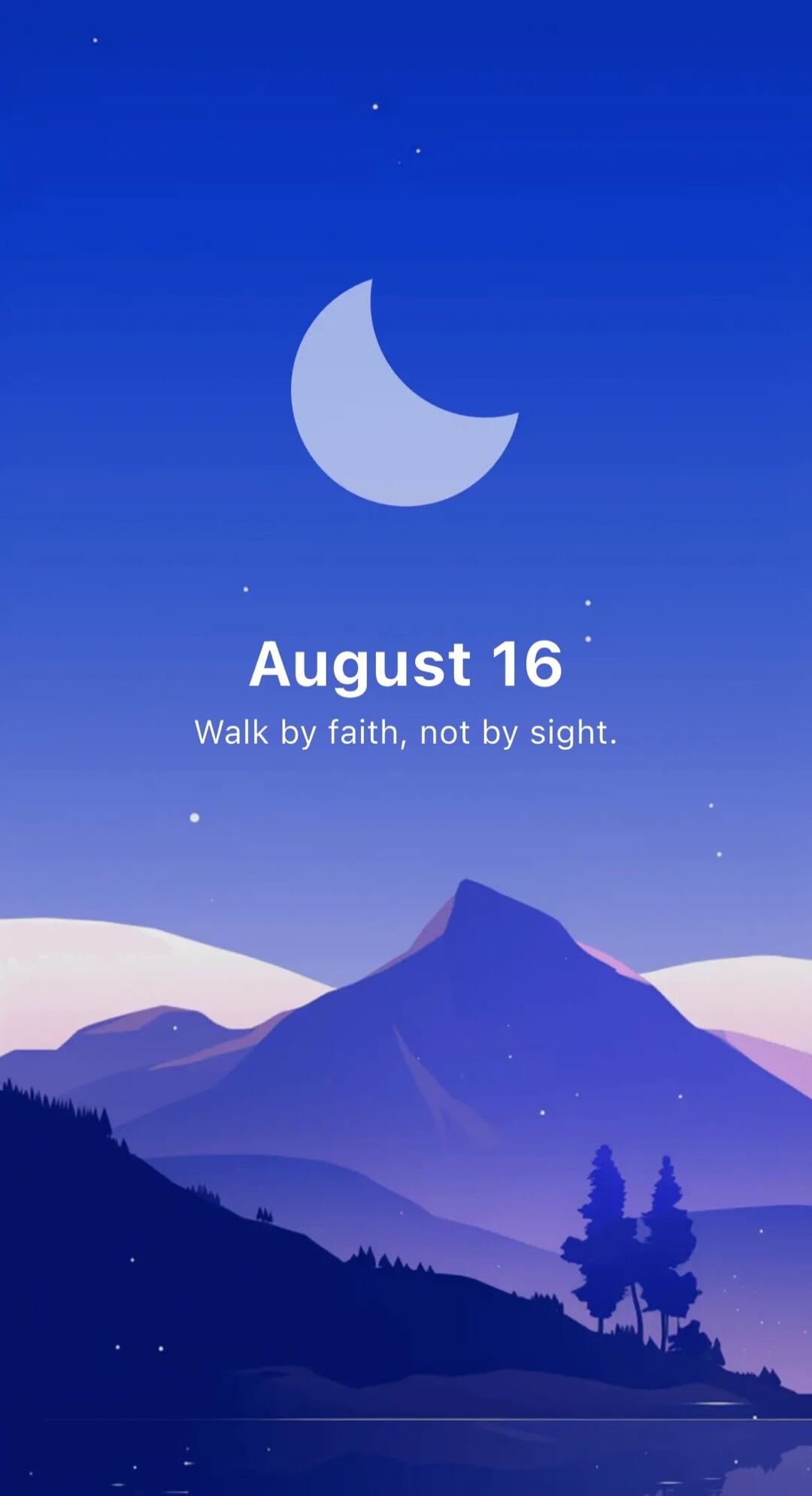 August 16 Walk by faith, not by sight.