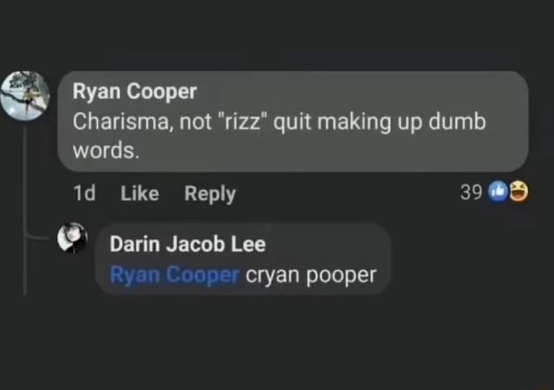Ryan Cooper Charisma not rizz quit making up dumb LIGEN 1d Like Reply KEL 1 Darin Jacob Lee Fyan Cooper cryan pooper