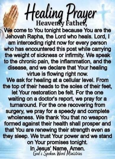 Healing Prayer Heavenly Father, We come to You tonight because You are the Jehovah Rapha, the Lord who heals. Lord, I am interceding right now for every person who has encountered this post while carrying the weight of sickness or infirmity. We speak to the chronic pain, the inflammation, and the disease, and we declare that Your healing virtue is 