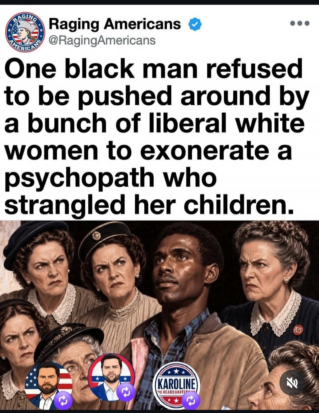 Raging Americans @RagingAmericans One black man refused to be pushed around by a bunch of liberal white women to exonerate a psychopath who strangled her children.