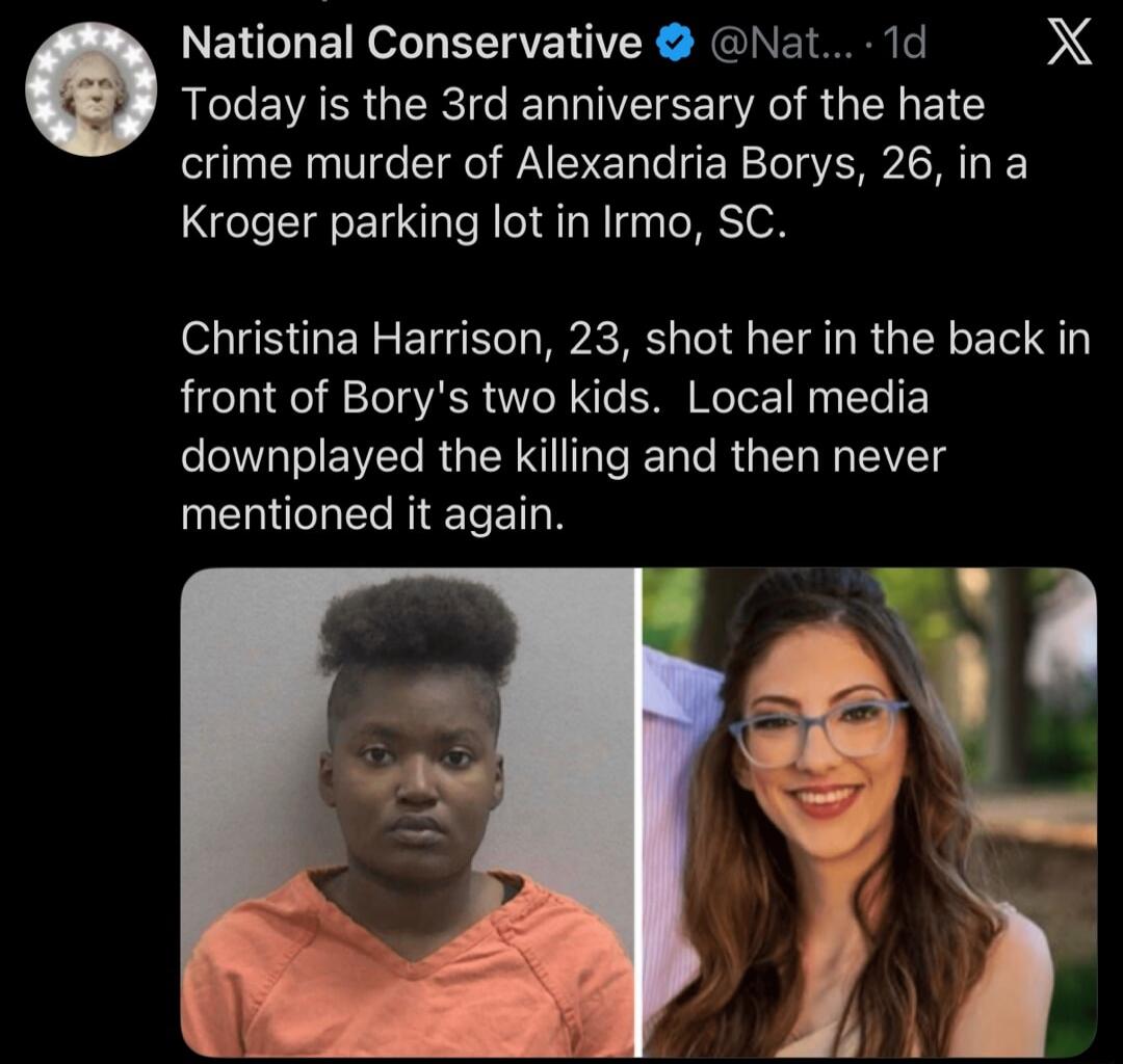 Today is the 3rd anniversary of the hate crime murder of Alexandria Borys, 26, in a Kroger parking lot in Irmo, SC. Christina Harrison, 23, shot her in the back in front of Borys' two kids. Local media downplayed the killing and then never mentioned it again.