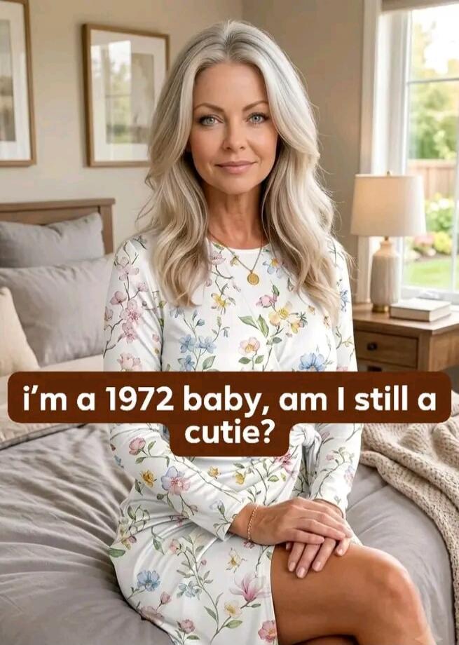 i'm a 1972 baby, am i still a cutie?