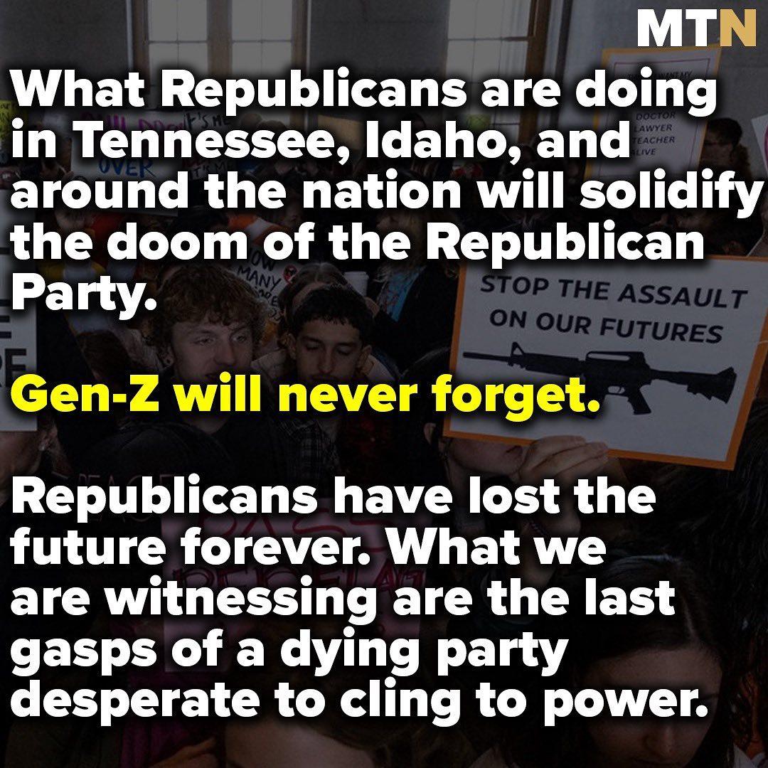 MTN What Republicans are doing O CEEEE S L EL DT T around the nation will solidify the doom of the Republican Party T 1 B AV VTR LT X Republicans have lost the future forever What we are witnessing are the last gasps of a dying party desperate to cling to power