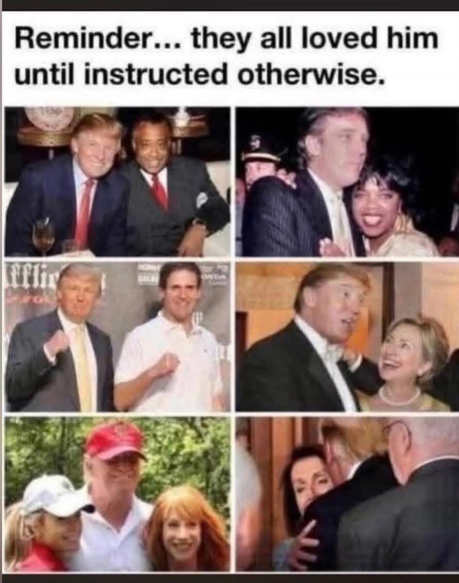 Reminder... they all loved him until instructed otherwise.