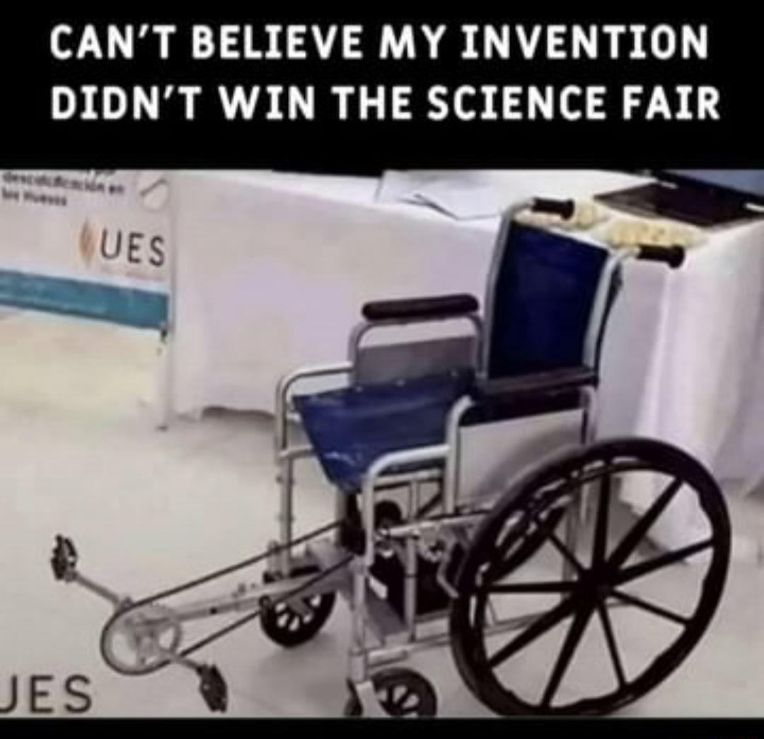 CANT BELIEVE MY INVENTION DIDNT WIN THE SCIENCE FAIR