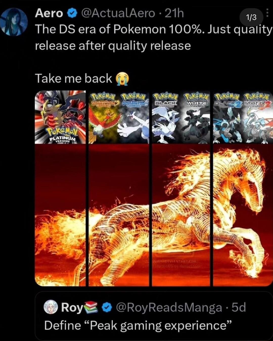 4 h Aero ActualAero 21h o The DS era of Pokemon 100 Just quality release after quality release Take me back oy Zvy Roy RoyReadsManga 5d Define Peak gaming experience