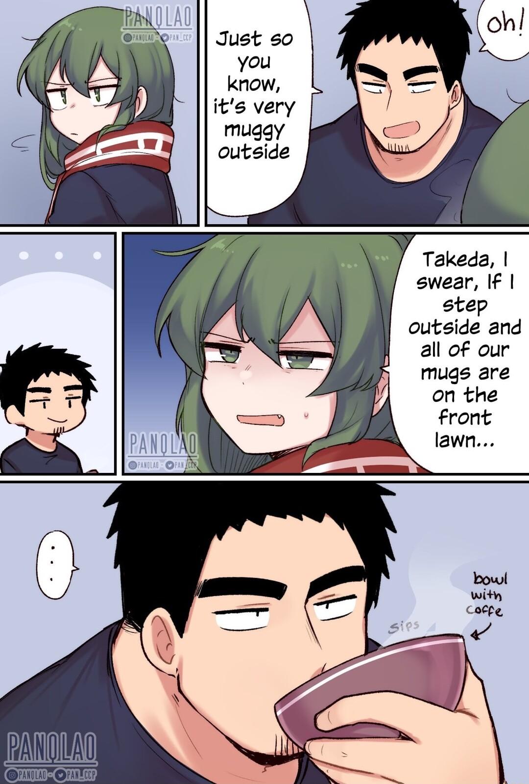 Just so you know its very muggy outside Takedsa swear If step outside and all of our mugs are on the front lawn