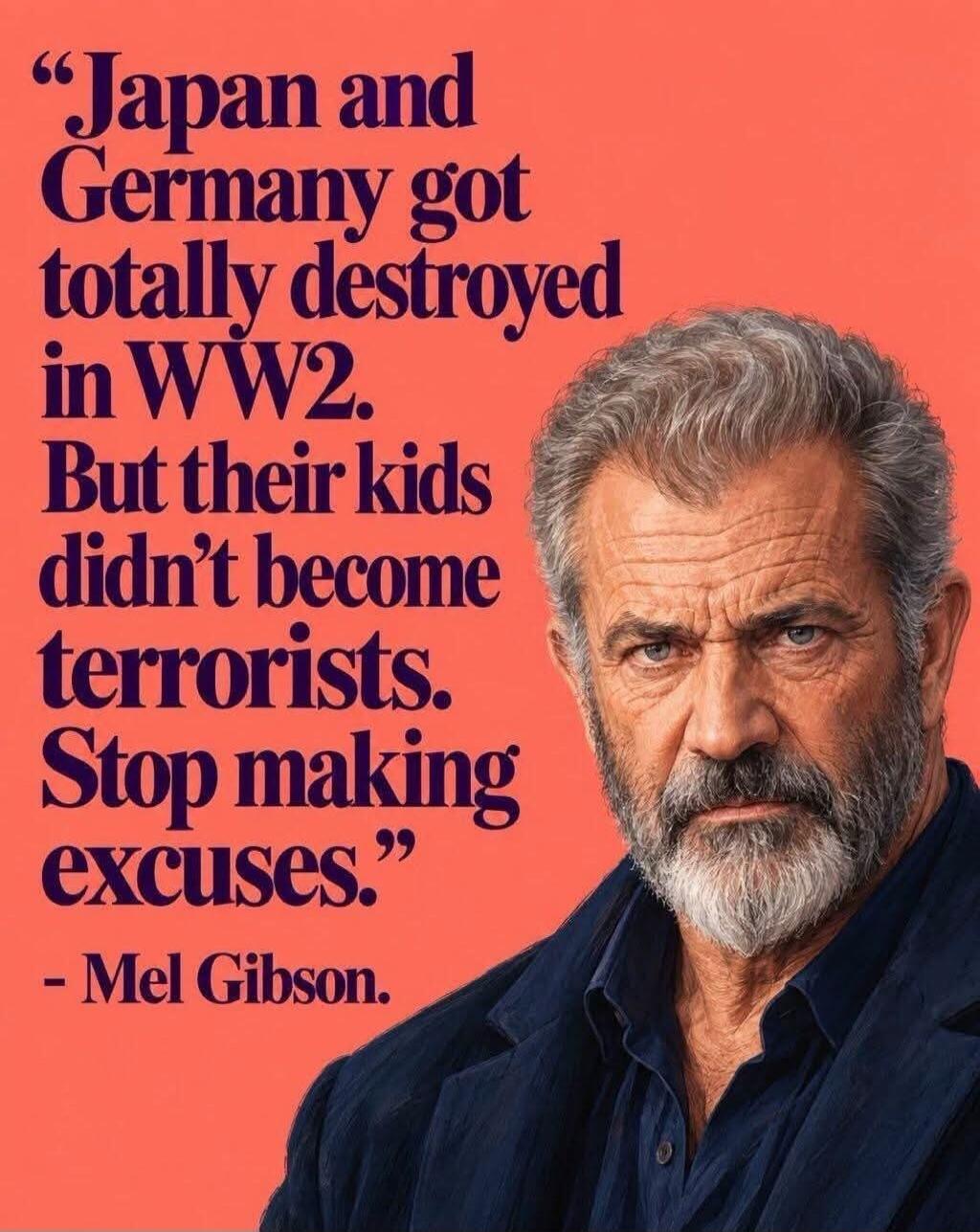 Japan and Germany got totally destroyed in WW2. But their kids didn't become terrorists. Stop making excuses.
