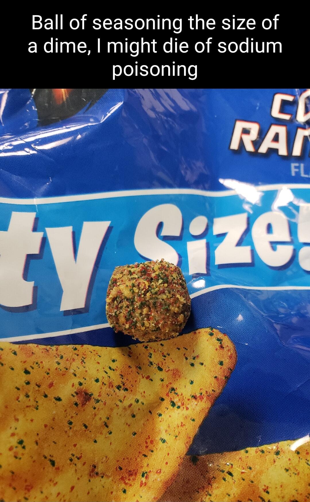 Ball of seasoning the size of a dime might die of sodium poisoning
