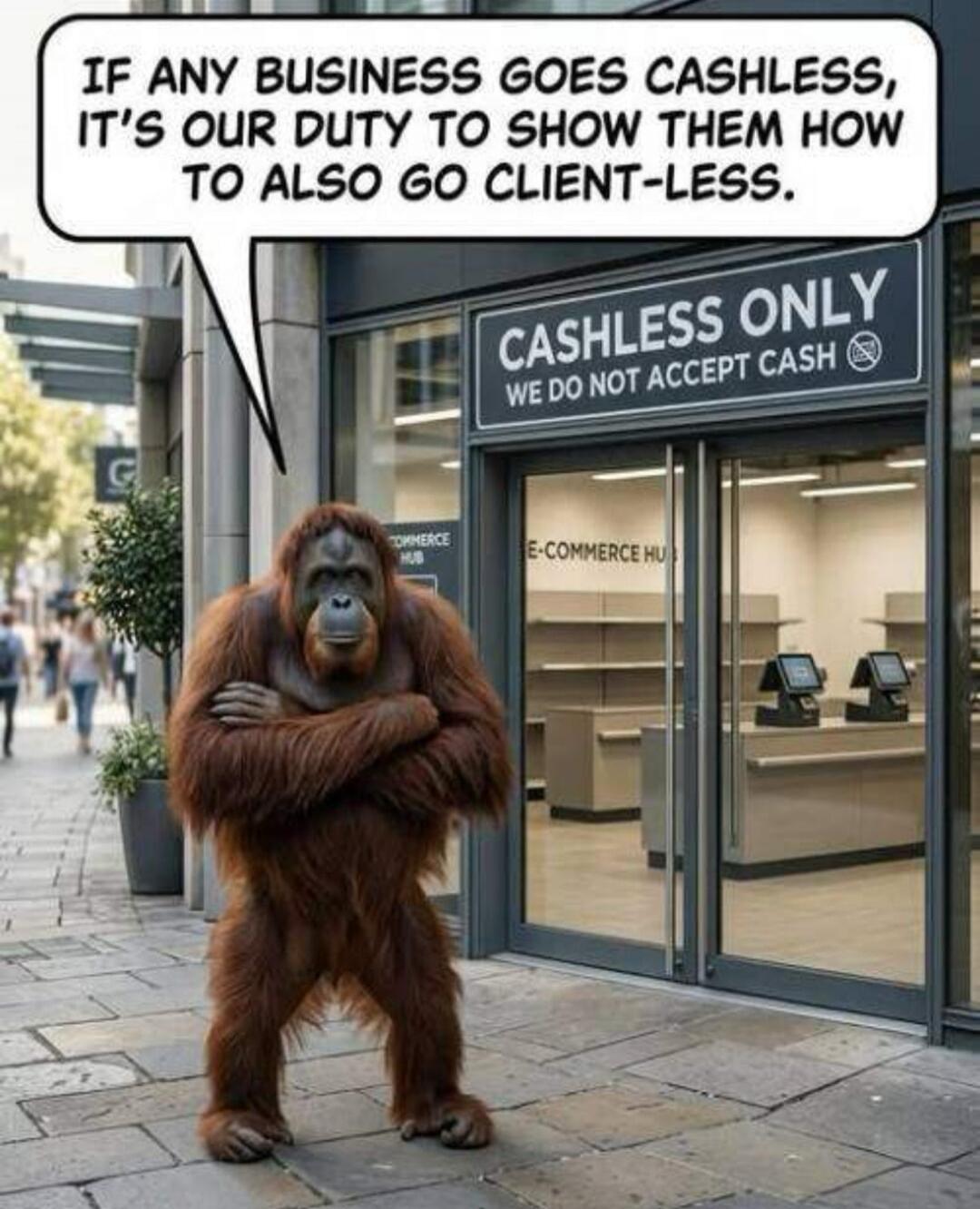 IF ANY BUSINESS GOES CASHLESS, IT'S OUR DUTY TO SHOW THEM HOW TO ALSO GO CLIENT-LESS. CASHLESS ONLY WE DO NOT ACCEPT CASH. COMMERCE HUB. E-COMMERCE HUB.