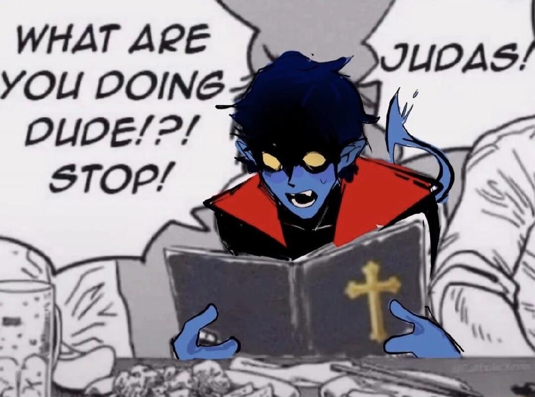 WHAT ARE YOU DOING DUDE!?! STOP! JUDAS!