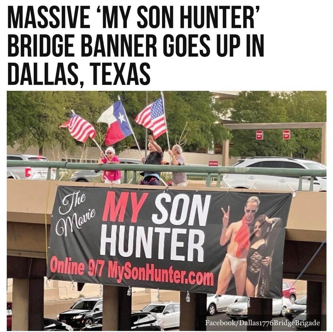 MASSIVE MY SON HUNTER BRIDGE BANNER GOES UP IN DALLAS TEXAS