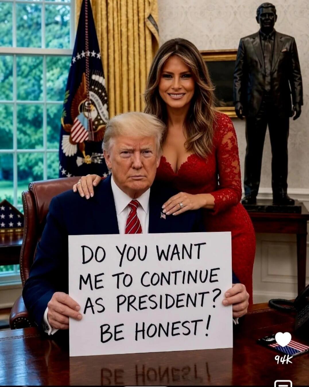 DO YOU WANT ME TO CONTINUE AS PRESIDENT? BE HONEST!