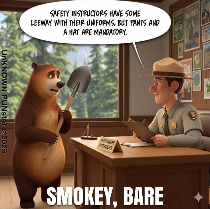 Safety instructors have some leeway with their uniforms, but pants and a hat are mandatory. Smokey, Bare