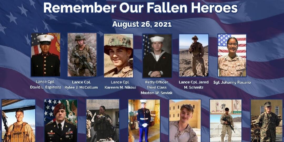 Remember Our Fallen Heroes August 26, 2021. This image displays portraits of several fallen military personnel, including Lance Cpl. David L. Espinoza, Lance Cpl. Rylee J. McCollum, Lance Cpl. Kareem M. Nikoui, Petty Officer Third Class Maxton W. Soviak, Lance Cpl. Jared M. Schmitz, and Sgt. Johanny Rosario, among others.