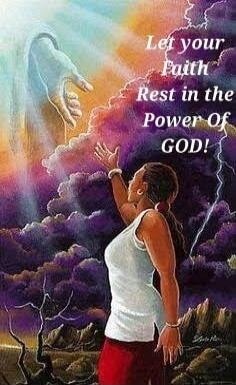 Let your Faith Rest in the Power Of GOD!