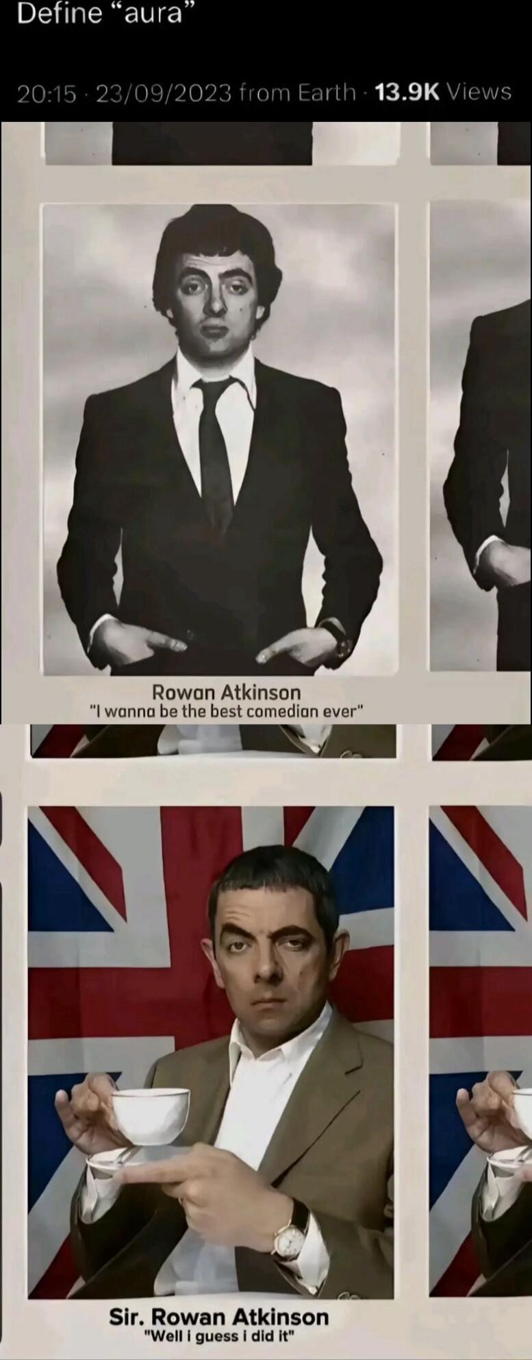 Define aura o Rowan Atkinson l wanna be the best comedian ever Sir Rowan Atkinson Well guess did it
