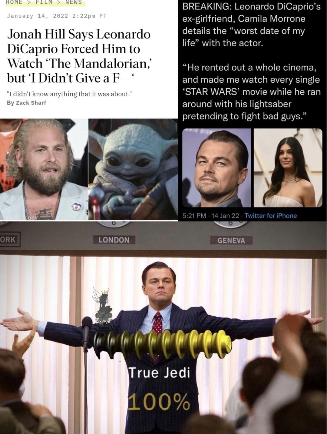 2 V A CH Yl T e M DI OFTo oS ex girlfriend Camila Morrone Jonah Hill Says Leonardo details the worst date of my N life with the actor DiCaprio Forced Him to e With the actor Watch The Mandalorian He rentediout awhole cinema but I Didnt Give a F and made me watch every single I didnt know anything that it was about STAR WARS movie while he ran around with his lightsaber I CTaleaT Re R F1 l oF Te N 