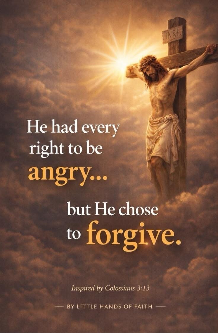 INRI He had every right to be angry... but He chose to forgive. Inspired by Colossians 3:13 BY LITTLE HANDS OF FAITH