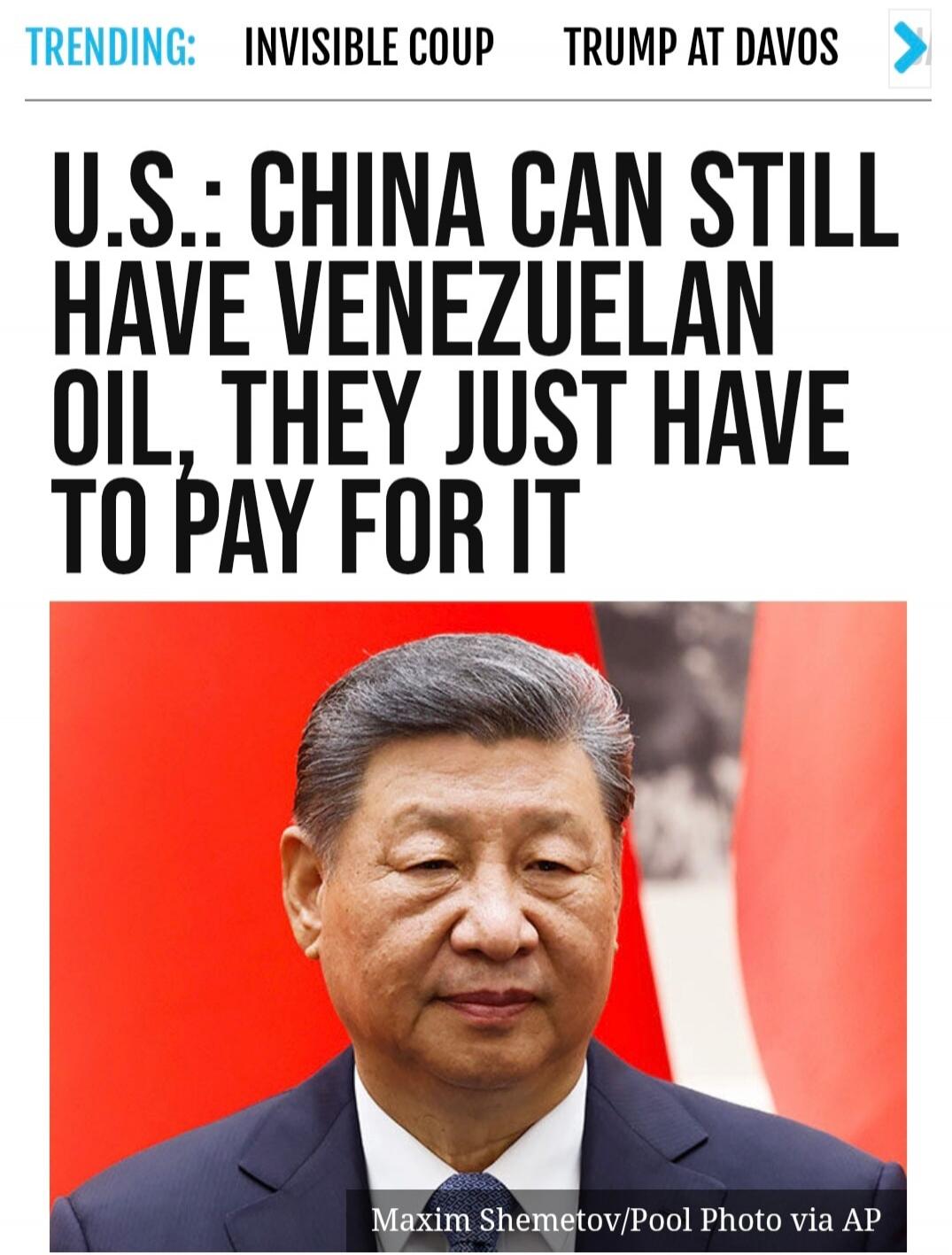 U.S.: CHINA CAN STILL HAVE VENEZUELAN OIL, THEY JUST HAVE TO PAY FOR IT
Maxim Shemetov / Pool Photo via AP