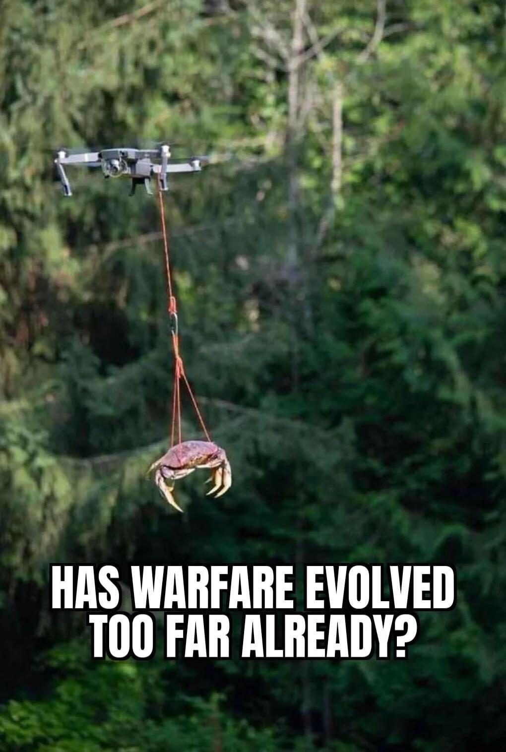 HAS WARFARE EVOLVED T00 FAR ALREADY