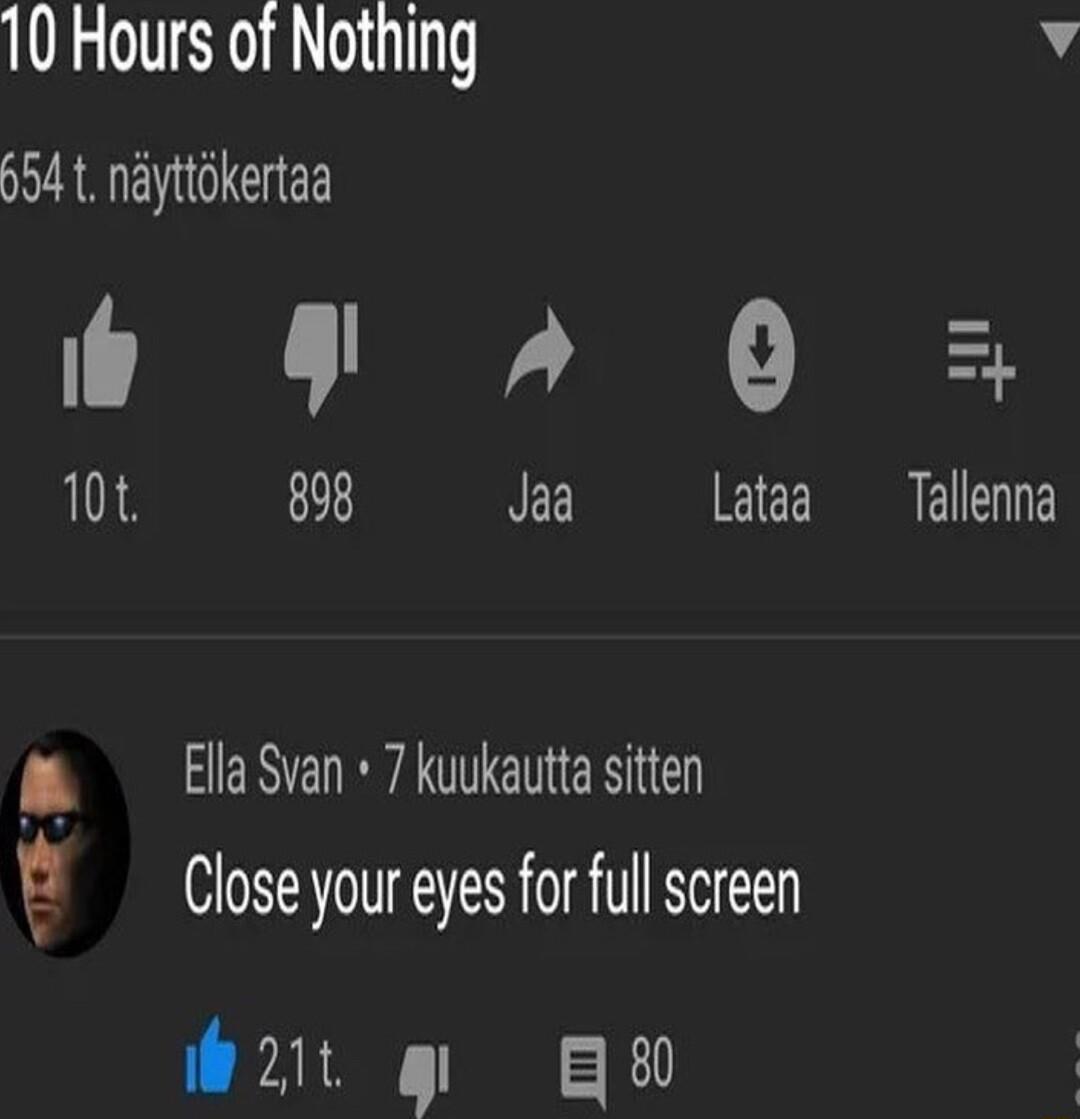 10 Hours of Notning v 654 nyttokertaa oy A0 10t 898 Jaa Lataa Tallenna EllaSvan 7kuukauttasitten Close your eyes for full screen b2t g g