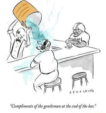 S AV LRING Compliments of the gentleman at the end of the bar