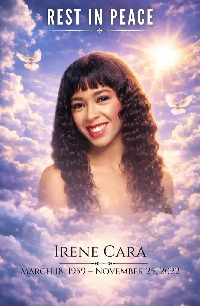 REST IN PEACE IRENE CARA MARCH 18, 1959 - NOVEMBER 25, 2022