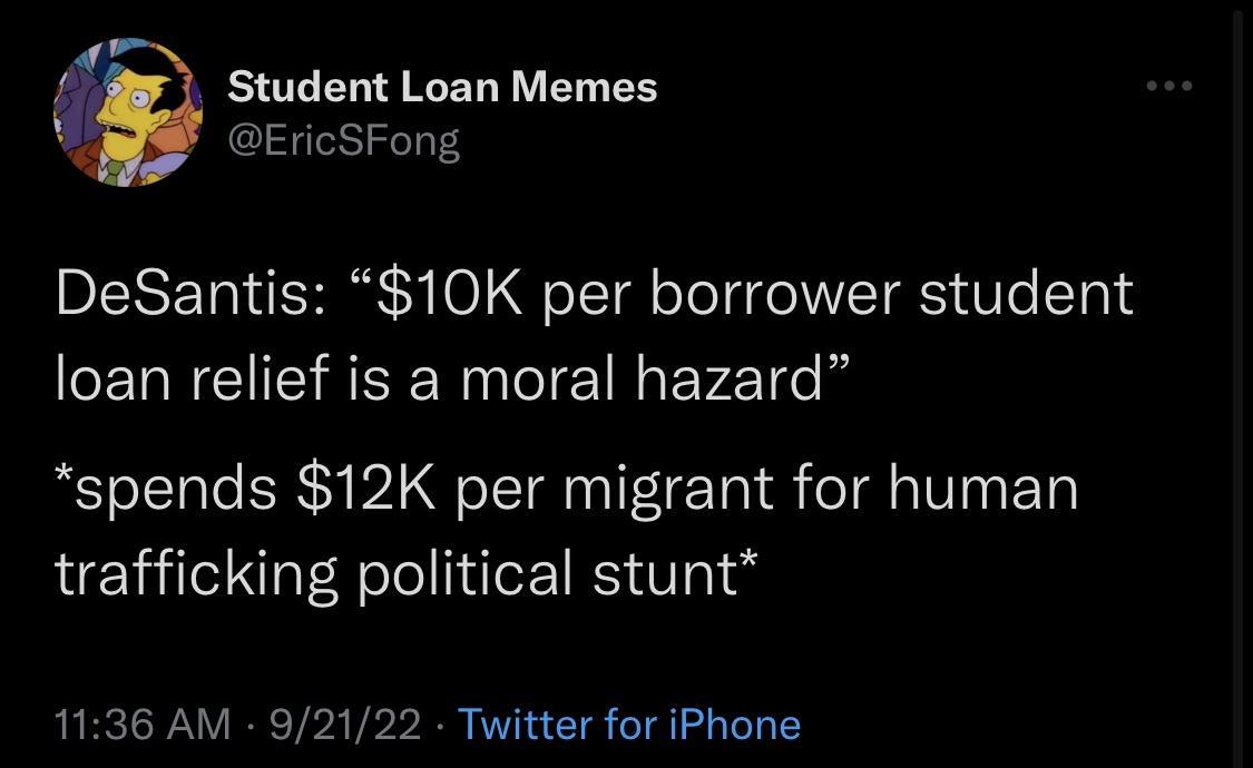 Student Loan Memes EricSFong DeSantis 10K per borrower student CERREIEEEER YT spends 12K per migrant for human trafficking political stunt 1136 AM 92122 Twitter for iPhone