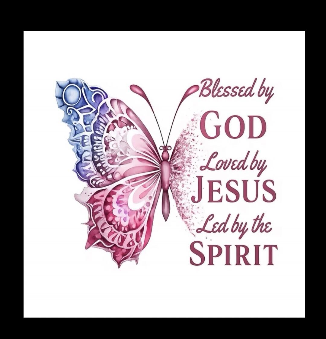 Blessed by GOD Loved by JESUS Led by the SPIRIT