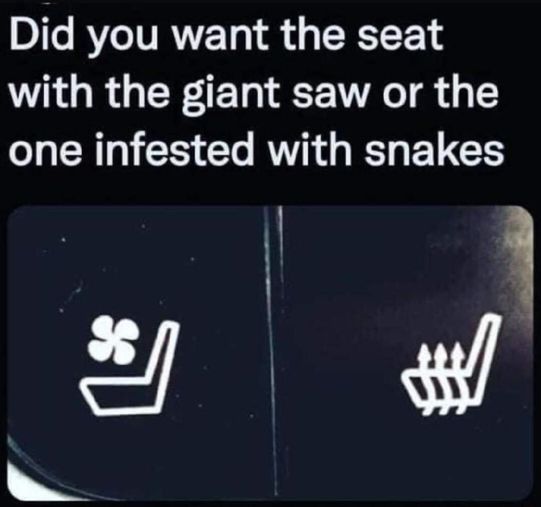 D1e RVCIVRVE Ty 1 i TERT E 1 with the giant saw or the one infested with snakes g o