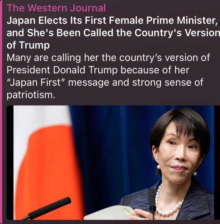 The Western Journal
Japan Elects Its First Female Prime Minister, and She's Been Called the Country's Version of Trump
Many are calling her the country's version of President Donald Trump because of her 