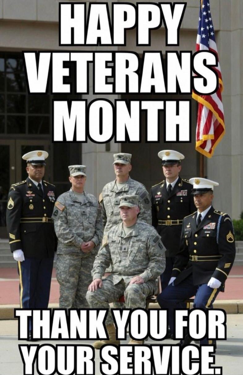 HAPPY VETERANS MONTH THANK YOU FOR YOUR SERVICE.