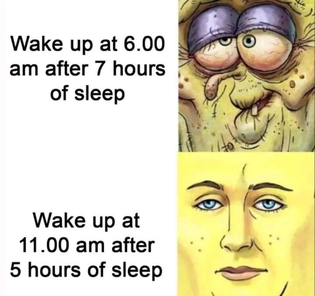 Wake up at 600 am after 7 hours 7 of sleep xh J D Wake up at 1100 am after SN 5 hours of sleep